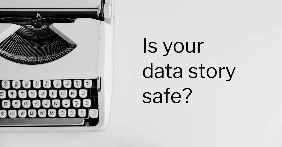 あなたのデータストーリーは安全ですか